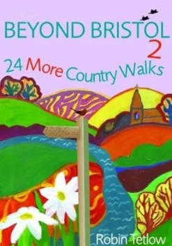 Robin Tetlow Beyond Bristol 2: 24 More Country Walks Book